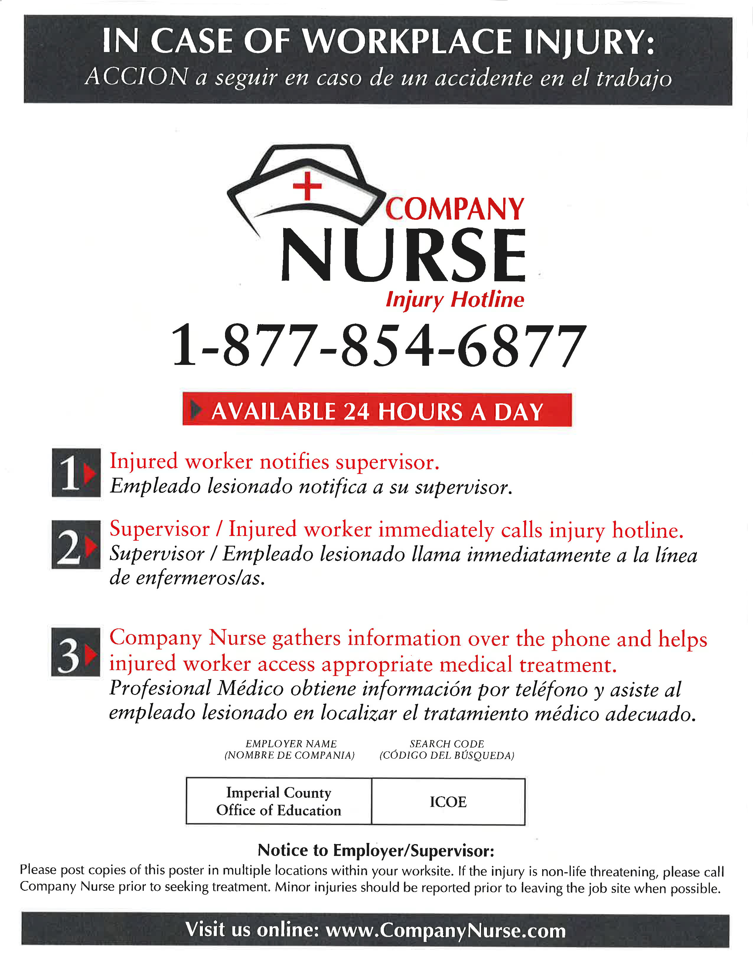 In Case of Workplace Injury: Call Company Nurse Injury Hotline 1-877-854-6877
Available 24 Hours a Day