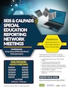 SEIS & CALPADS Special Education Reporting Network Meetings 24-25 Flyer